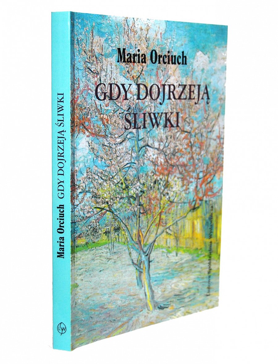 Gdy dojrzeją śliwki - Maria Orciuch | Książka